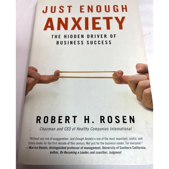 Just Enough Anxiety: The Hidden Driver Of Business Success By Robert H. Rosen Ha - Picture 1 of 2